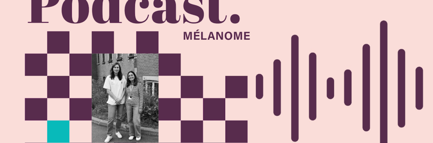 Podcast mélanome